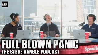 Full Blown Panic | The Steve Dangle Podcast