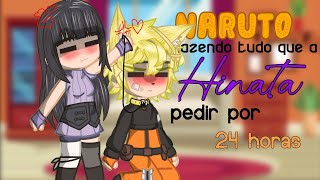 ⭐Naruto fazendo tudo que a Hinata pedir por 24 horas!⭐ /GC/Naruhina/ sasusaku/ saiino/ Suke~