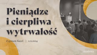 Pieniądze i cierpliwa wytrwałość - Zygmunt Karel | 01.12.2024 PEA Wisła Malinka