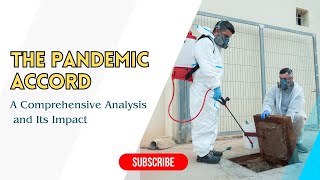 The Pandemic Accord: A Comprehensive Analysis and Its Impact