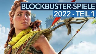 Die wichtigsten, neuen Spiele 2022! - Blockbuster-Vorschau (Teil 1)