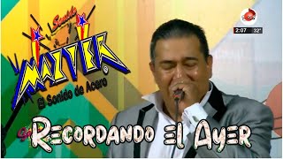 Recordando El Ayer | SONIDO MAZTER (Live NRT Monclova)