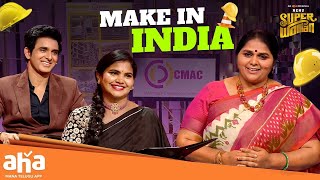 CMAC: Manufacturing excellence for the world! | Nenu Super Woman | aha videoIN