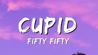 FIFTY FIFTY - Cupid (lyrics)