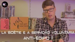 Anti-Édipo (1) - La Boétie e a servidão voluntária