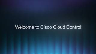 Meet Cisco Cloud Control