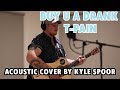 Buy You A Drank Tpain - Acoustic Cover By Kyle Spoor