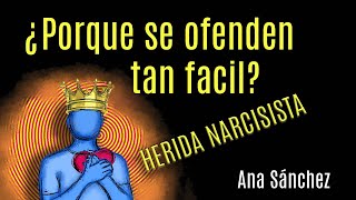 HERIDA NARCISISTA, (Por eso se enojan u ofenden tan fácil)