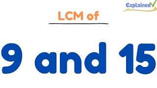 What is the Least Common Multiple (LCM) for 9 and 15?