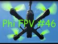 Phi FPV - #46 - AC Chillin...