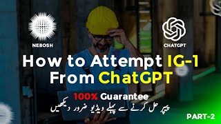 How to solve nebosh paper using chat GPT #nebosh