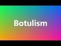 Botulism - Medical Meaning and Pronunciation