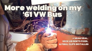 More welding \u0026 repairs on my ‘61 Bus | Decklid dents fixed \u0026 final clips installed