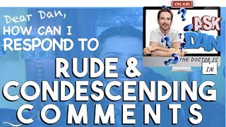 How to Respond to Condescending Remarks | How to Deal with Passive Aggressive People | Anti-Bullying