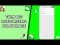 how to turn off live streams for storage on wechat app