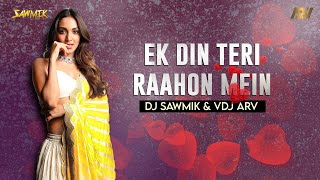 Ek Din Teri Raahon Mein (Remix) DJ SAWMIK DVJ ARV
