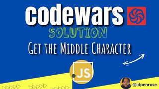 Codewars: Get the Middle Character | JavaScript