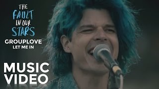 The Fault In Our Stars I Grouplove -- Let Me In I Official Music Video