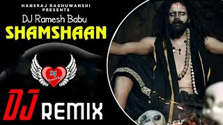 Shamshaan || Remix || Hansraj Raghuwanshi || Ft. DJ Ramesh Babu Hi Fi || Baba Ji || 2021