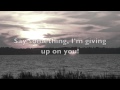 Say Something (I'm Giving Up On You)