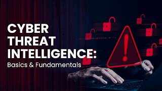 Cyber Threat Intelligence: Basics And Fundamentals