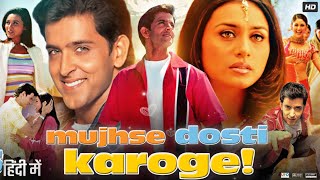 Mujhse Dosti Karoge Full Movie HD | Hrithik Roshan | Rani Mukerji | Kareena Kapoor | Review \u0026 Facts