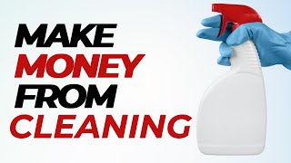 Make money from cleaning services - How to start a cleaning business.