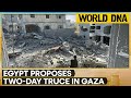 World DNA LIVE | Egypt Proposes Two-day Ceasefire In Gaza  | WION LIVE  | World News