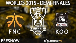 Preshow FNC-KOO - World Championship 2015 - Demi-finales - 25/10/15