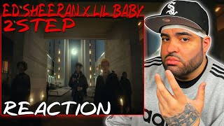 AMERICAN REACTS TO UK SINGER Ed Sheeran - 2step (feat. Lil Baby) - [Official Video]