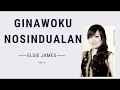 Elsie James - Ginawoku Nosindualan (Lyric & Chord Cover)