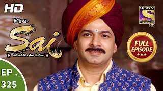 Mere Sai - Ep 325 - Full Episode - 21st December, 2018