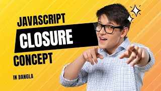 JavaScript closure in Bangla | Bangla JavaScript tutorial