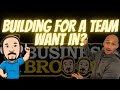 Building a team with the Business Bros