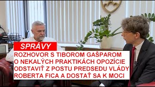 Rozhovor s Tiborom Gašparom o nekalých praktikách opozície odstaviť R. Fica a prevziať moc!