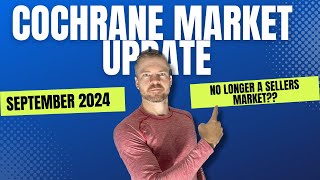 Cochrane Alberta Real Estate Market Update September 2024 : What You Need To Know!