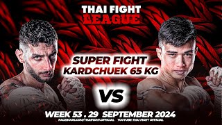 Poya Bayrami VS Superball Nongprae Luksaokamnankung | SUPER FIGHT KARD CHUEK | THAI FIGHT LEAGUE #53