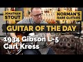 Guitar of the Day: 1934 Gibson L-5 Carl Kress | Jonathan Stout at Norman's Rare Guitars