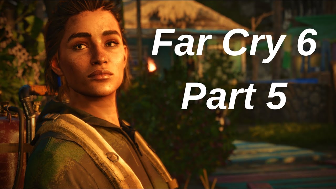 Far Cry 6 Gameplay Walkthrough Part 5 Youtube Far Cry 6 Gameplay Walkthrough Part 5 Youtube