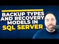 Backup Types and Recovery Models in SQL Server