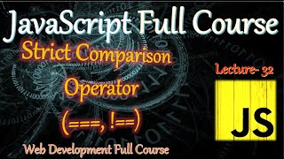 Strict Comparison Operators In JavaScript | Javascript full course in hindi.