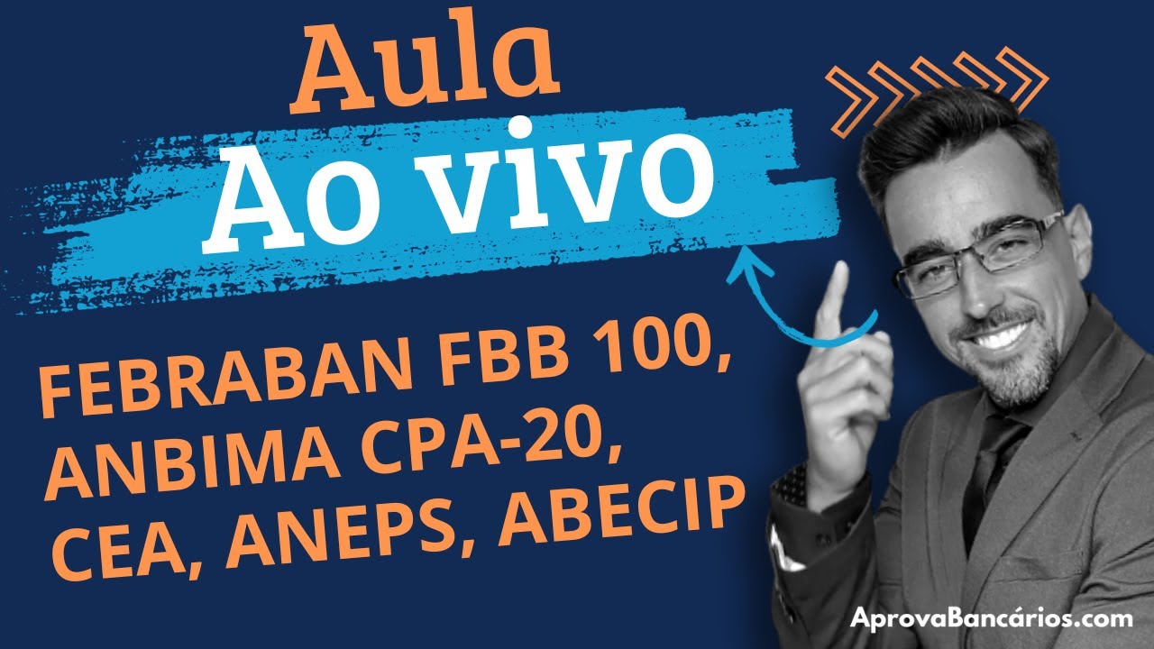 Aula Fácil - Prova FEBRABAN FBB100, ANBIMA CPA-20, CPA-20, CEA ANEPS ...