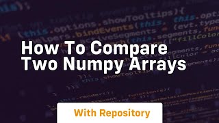 how to compare two numpy arrays