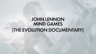 John Lennon Mind Games (The Evolution Documentary)   from The Ultimate Collectio