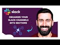 How To Organize Your SLACK Channels Into Sections (Complete 2025 Guide)