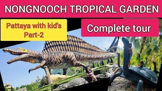 NONGNOOCH Tropical Garden \u0026 Minisiam|Complete Tour |Pattaya with kids |Thailand Vlog