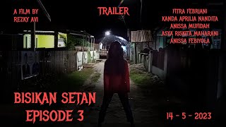 BISIKAN SETAN (EPISODE 3) TRAILER