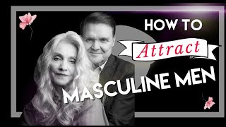 How To Attract Masculine Men || Fascinating Womanhood || Dixie Andelin Forsyth