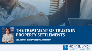The Treatment of Trusts in Property Settlement webinar for Accountants