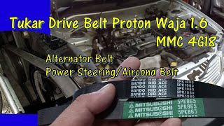 Proton Waja MMC 4G18 Cara Tukar Belting Drive / Fan Belt Altenator Belt Power Steering Aircond Belt